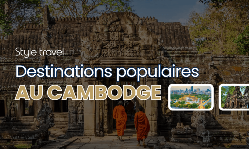 Destinations populaires au Cambodge